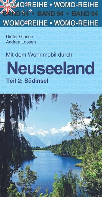 Mit dem Wohnmobil durch Neuseeland. Teil 2: Südinsel